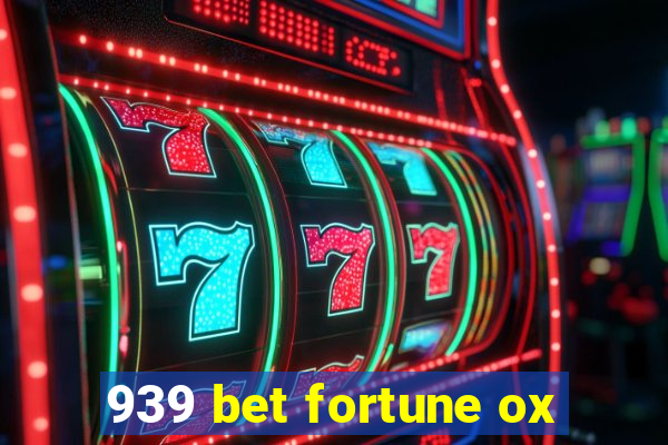 939 bet fortune ox